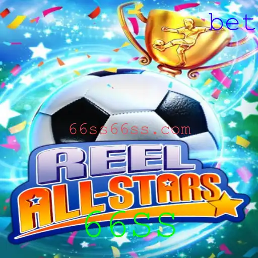 Desvendando ReelAllStars: O Novo Fenômeno com 66SS